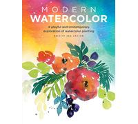 Modern Watercolor: A playful and contemporary exploration of watercolor paintin
