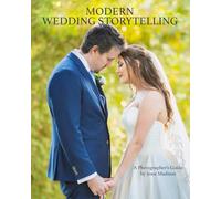 Modern Wedding Storytelling: A Photographer’s Guide