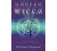 Modern Wicca: A History from Gardner to the Present