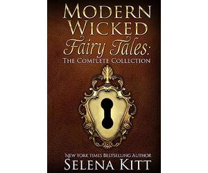 Modern Wicked Fairy Tales: The Complete Collection