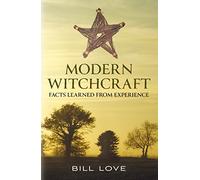 Modern Witchcraft:: Facts Learned from Experience