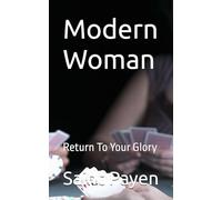 Modern Woman: Return To Your Glory