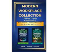 Modern Workplace Collection (2-in-1): Strategies To Enhance Leadership, Attract Top Talent, and Build Great Teams (The Complete Modern Workplace Leadership Guide)