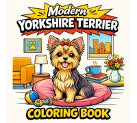 Modern Yorkshire Terrier Coloring Book: Bold Yorkie Illustrations with Modern Backgrounds and Easy-to-Color Designs for Relaxation and Fun (Dog Lovers Coloring Series)