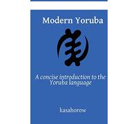 Modern Yoruba: A concise introduction to the Yoruba language: 1 (The Teacher Connection in Yoruba)