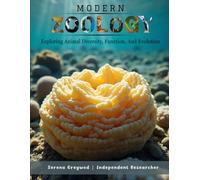 MODERN ZOOLOGY: Exploring Animal Diversity, Function, And Evolution