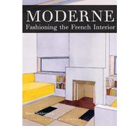 Moderne: Fashioning the Modern French Interior