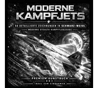 Moderne Kampfjets: Premium Kunstbuch mit 50 detaillierten Zeichnungen - Schwarz-Weiß Illustrationen moderner Stealth-Kampfflugzeuge - Ideal zum Einrahmen für Luftfahrt-Enthusiasten und Sammler -