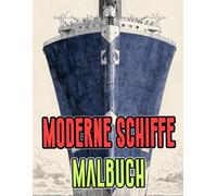 Moderne Schiffe Malbuch: Färbung Seiten Von Zivilen Und Militärischen Schiffen Passagierschiffen Yachten Zerstörern Fregatten Segeln Booten Kreuzfahrt ... Stressabbau | Kinder Erwachsene Jugendliche