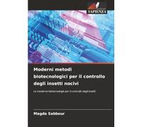 Moderni metodi biotecnologici per il controllo degli insetti nocivi: Le moderne biotecnologie per il controllo degli insetti