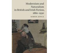 Modernism and Naturalism in British and Irish Fiction, 1880-1930 – Cambridge University Press