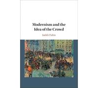 Modernism and the Idea of the Crowd