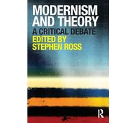 Modernism and Theory: A Critical Debate