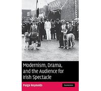 Modernism, Drama, and the Audience for Irish Spectacle – Cambridge University Press