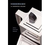 Modernism in American Silver: 20th-century Design (Dallas Museum of Art Publications (YUP))