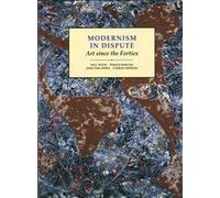Modernism in Dispute - Art Since the Forties - Book 4 (Paper) (Open University: Modern Art - Practices & Debates)