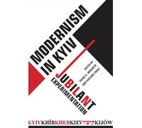 Modernism in Kyiv: Jubilant Experimentation