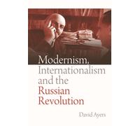 Modernism, Internationalism and the Russian Revolution