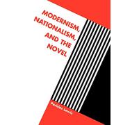 Modernism Nationalism and the Novel