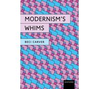 Modernism’s Whims
