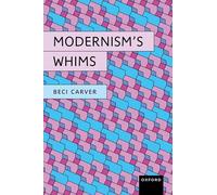 Modernism’s Whims