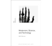 Modernism, Science, and Technology (New Modernisms)