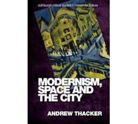 Modernism, Space and the City: Outsiders and Affect in Paris, Vienna, Berlin, and London (Edinburgh Critical Studies in Modernist Culture)