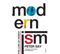 Modernism: The Lure of Heresy - From Baudelaire to Beckett and Beyond