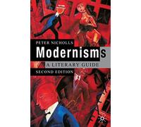 Modernisms: A Literary Guide, Second Edition