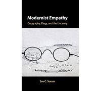 Modernist Empathy: Geography, Elegy, and the Uncanny