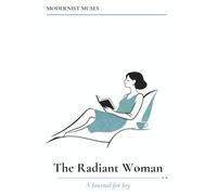 Modernist Muses - The Radiant Woman: A Journal for Joy