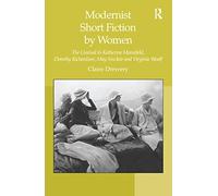 Modernist Short Fiction by Women: The Liminal in Katherine Mansfield, Dorothy Richardson, May Sinclair and Virginia Woolf