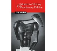 Modernist Writing and Reactionary Politics