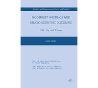 Modernist Writings and Religio-scientific Discourse: H.D., Loy, and Toomer (Modern and Contemporary Poetry and Poetics)