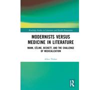 Modernists versus Medicine in Literature : Mann, Celine, Beckett, and the Challenge of Medicalization