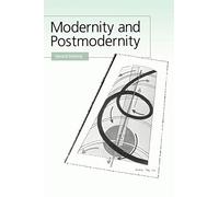Modernity and Postmodernity: Knowledge, Power and the Self