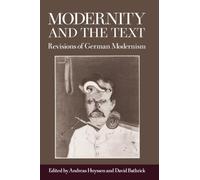 Modernity and the Text : Revisions of German Modernism