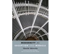 Modernity as Exception and Miracle