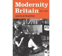 Modernity Britain: 1957-1962 by David Kynaston (2014-12-02)