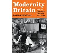 Modernity Britain: Opening the Box, 1957-1959