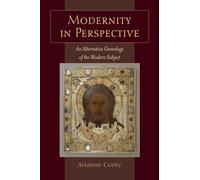 Modernity in Perspective : An Alternative Genealogy of the Modern Subject