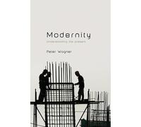 Modernity: Understanding the Present