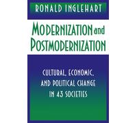 Modernization and Postmodernization : Cultural, Economic, and Political Change in 43 Societies