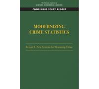 Modernizing Crime Statistics: Report 2 : New Systems for Measuring Crime