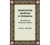 Modernizing Medicine in Zimbabwe : HIV/AIDS and Traditional Healers