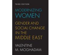 Modernizing Women: Gender and Social Change in the Middle East