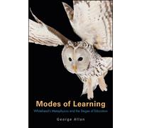 Modes of Learning : Whitehead's Metaphysics and the Stages of Education
