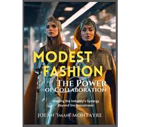 Modest Fashion and the Power of Collaboration: Shaping the Industry's Synergy Beyond the Mainstream