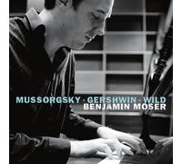 Benjamin Moser - Mussorgsky & Gershwin & Wild