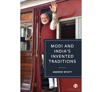 Modi and India’s Invented Traditions